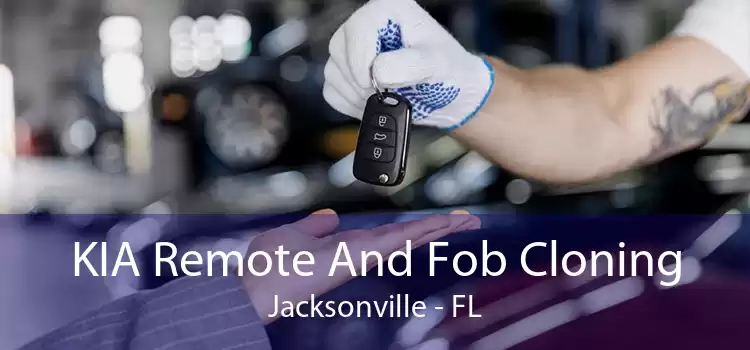 KIA Remote And Fob Cloning Jacksonville - FL