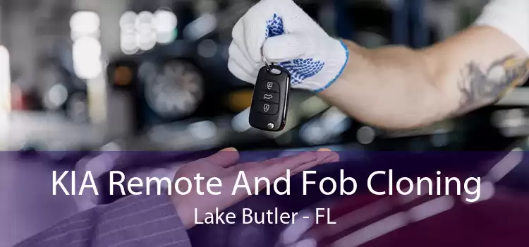 KIA Remote And Fob Cloning Lake Butler - FL