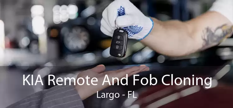 KIA Remote And Fob Cloning Largo - FL