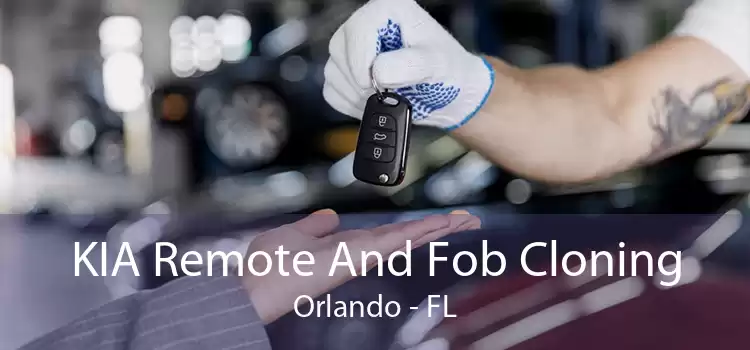 KIA Remote And Fob Cloning Orlando - FL
