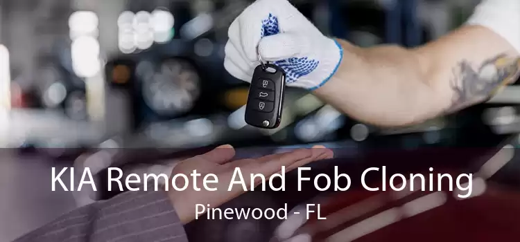 KIA Remote And Fob Cloning Pinewood - FL