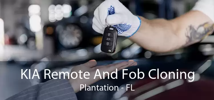 KIA Remote And Fob Cloning Plantation - FL