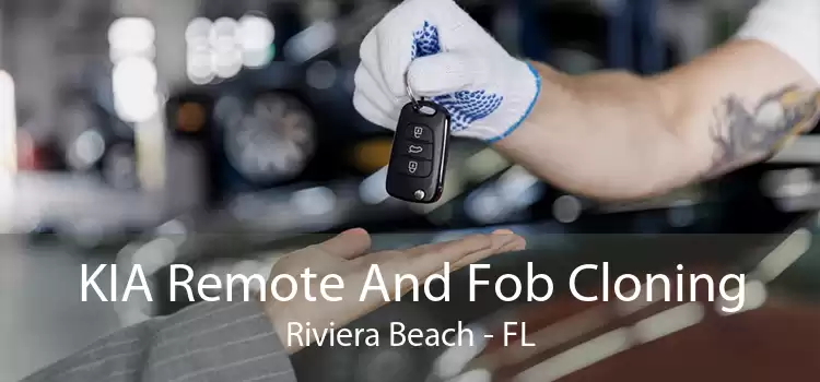 KIA Remote And Fob Cloning Riviera Beach - FL