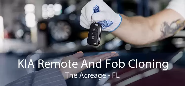 KIA Remote And Fob Cloning The Acreage - FL