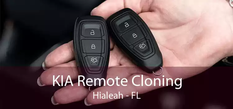 KIA Remote Cloning Hialeah - FL