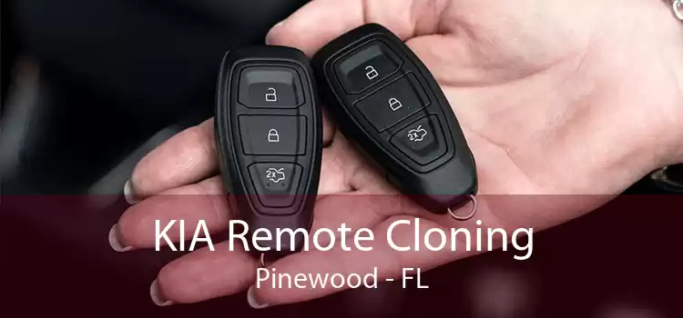 KIA Remote Cloning Pinewood - FL
