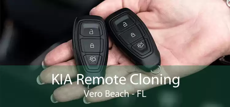 KIA Remote Cloning Vero Beach - FL