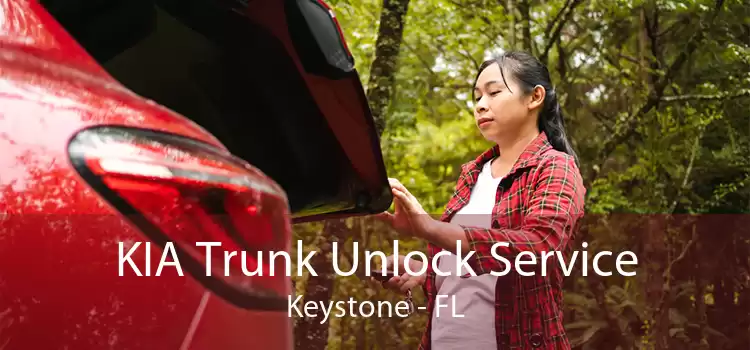 KIA Trunk Unlock Service Keystone - FL
