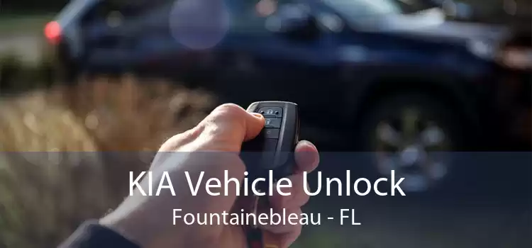 KIA Vehicle Unlock Fountainebleau - FL