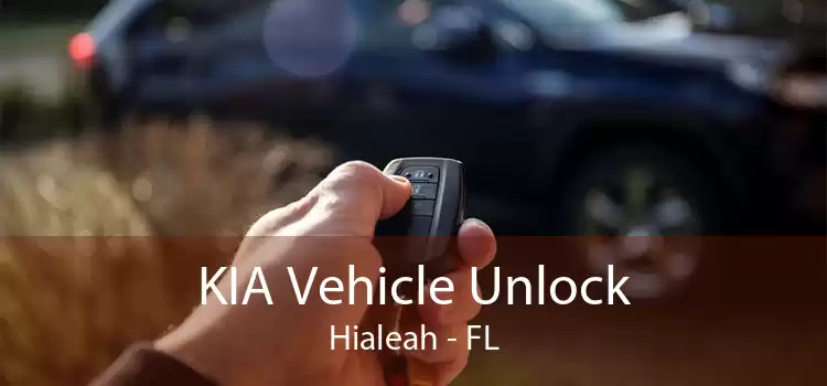 KIA Vehicle Unlock Hialeah - FL