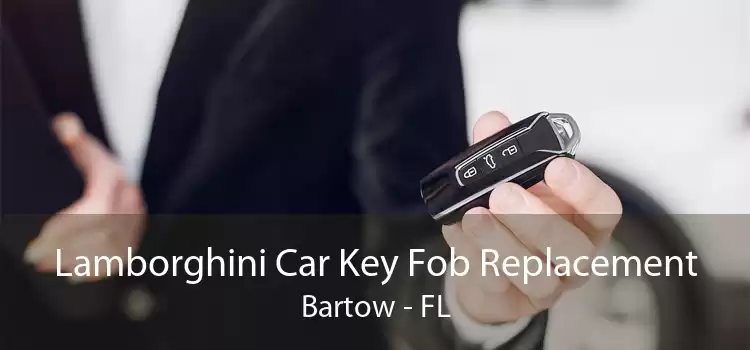 Lamborghini Car Key Fob Replacement Bartow - FL