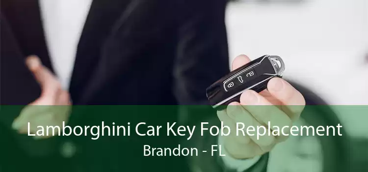 Lamborghini Car Key Fob Replacement Brandon - FL