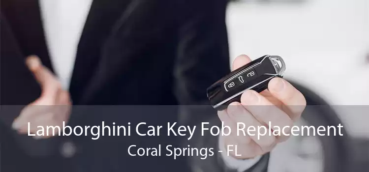 Lamborghini Car Key Fob Replacement Coral Springs - FL