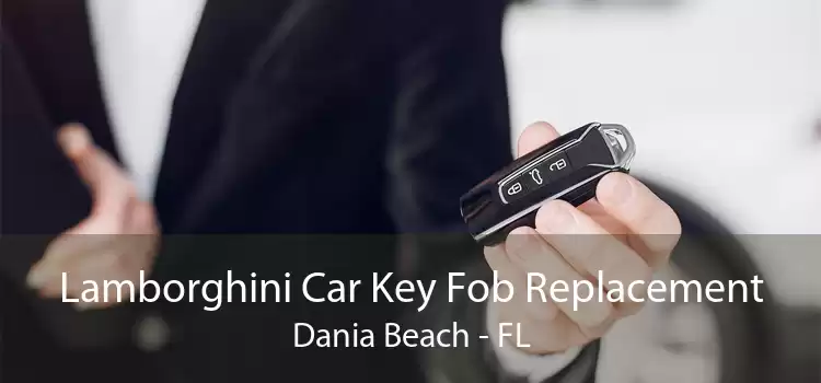 Lamborghini Car Key Fob Replacement Dania Beach - FL