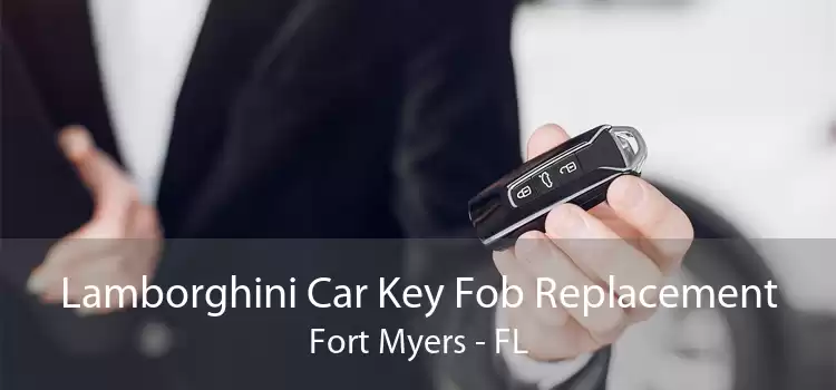 Lamborghini Car Key Fob Replacement Fort Myers - FL