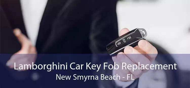 Lamborghini Car Key Fob Replacement New Smyrna Beach - FL