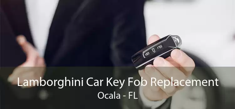 Lamborghini Car Key Fob Replacement Ocala - FL