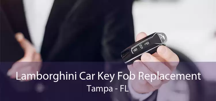 Lamborghini Car Key Fob Replacement Tampa - FL