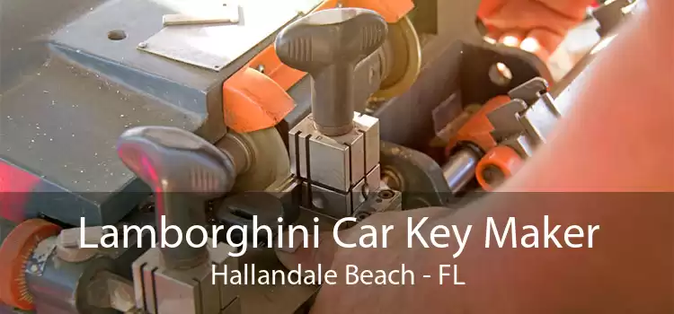 Lamborghini Car Key Maker Hallandale Beach - FL