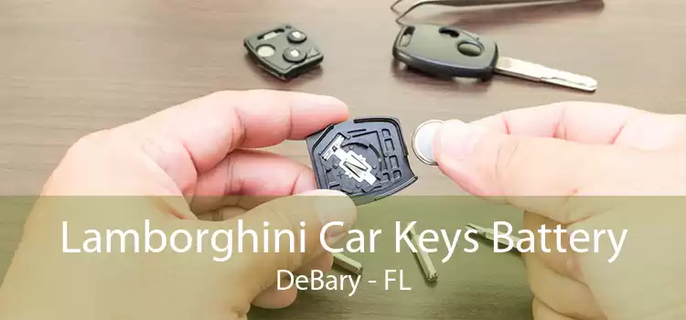 Lamborghini Car Keys Battery DeBary - FL