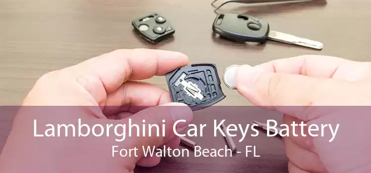 Lamborghini Car Keys Battery Fort Walton Beach - FL