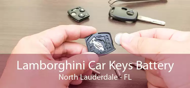 Lamborghini Car Keys Battery North Lauderdale - FL