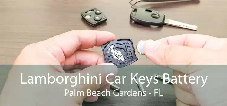 Lamborghini Car Keys Battery Palm Beach Gardens - FL
