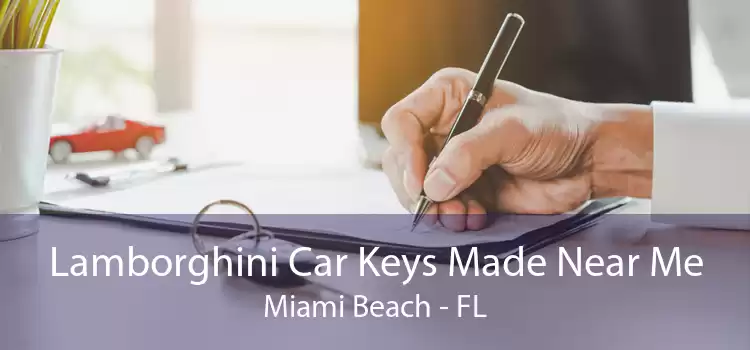 Lamborghini Car Keys Made Near Me Miami Beach - FL
