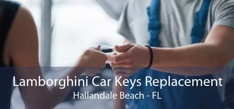 Lamborghini Car Keys Replacement Hallandale Beach - FL