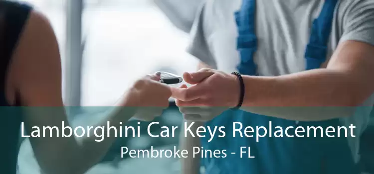Lamborghini Car Keys Replacement Pembroke Pines - FL