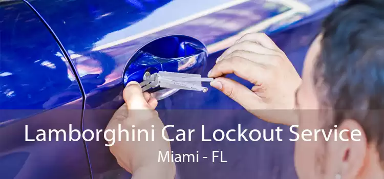 Lamborghini Car Lockout Service Miami - FL