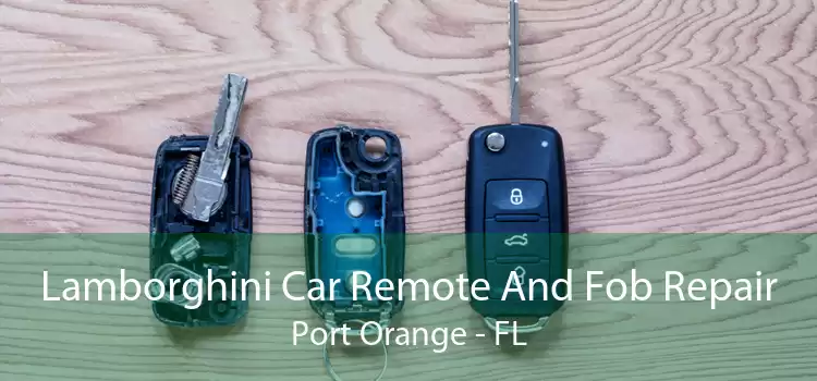 Lamborghini Car Remote And Fob Repair Port Orange - FL
