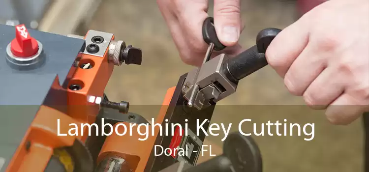 Lamborghini Key Cutting Doral - FL