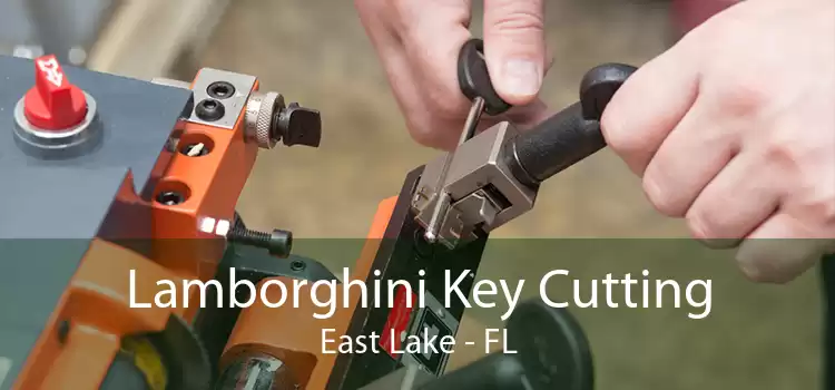 Lamborghini Key Cutting East Lake - FL