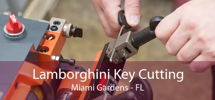 Lamborghini Key Cutting Miami Gardens - FL