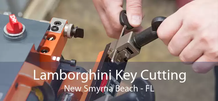 Lamborghini Key Cutting New Smyrna Beach - FL