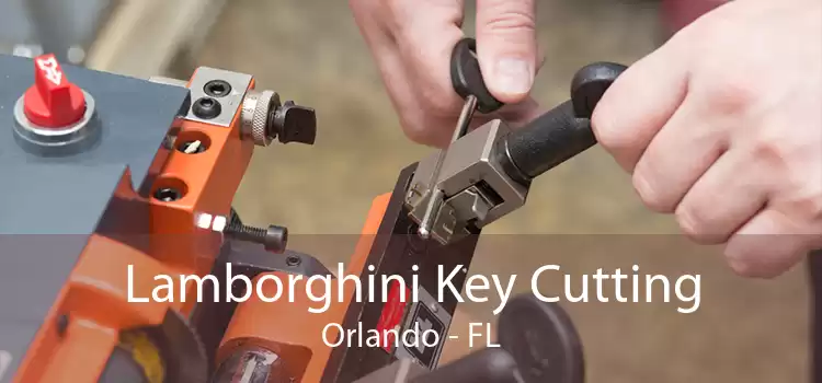 Lamborghini Key Cutting Orlando - FL