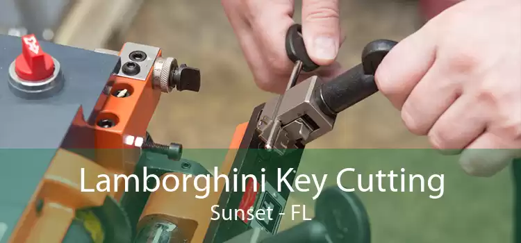 Lamborghini Key Cutting Sunset - FL