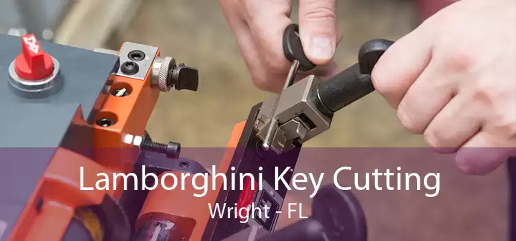 Lamborghini Key Cutting Wright - FL