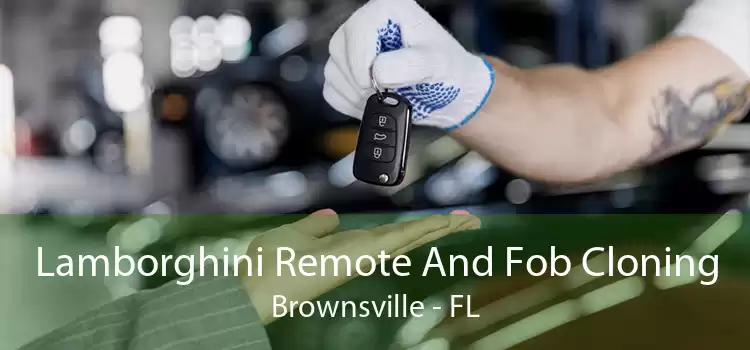 Lamborghini Remote And Fob Cloning Brownsville - FL
