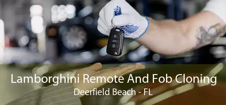Lamborghini Remote And Fob Cloning Deerfield Beach - FL
