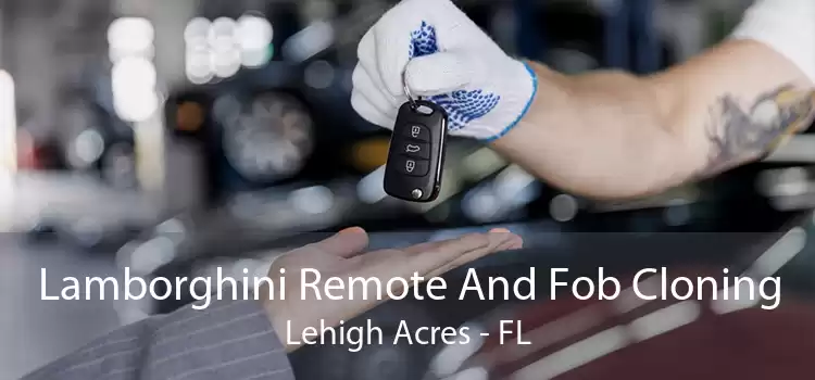 Lamborghini Remote And Fob Cloning Lehigh Acres - FL