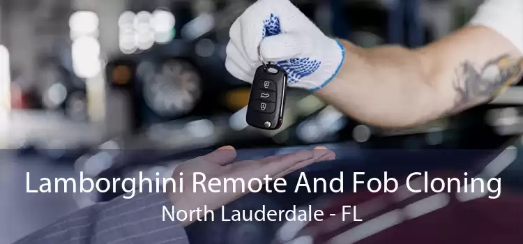 Lamborghini Remote And Fob Cloning North Lauderdale - FL