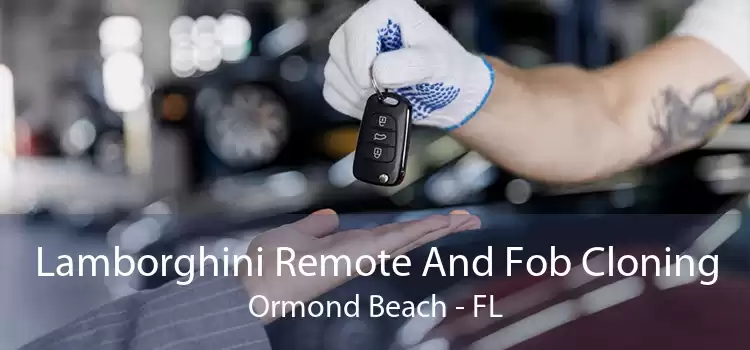 Lamborghini Remote And Fob Cloning Ormond Beach - FL
