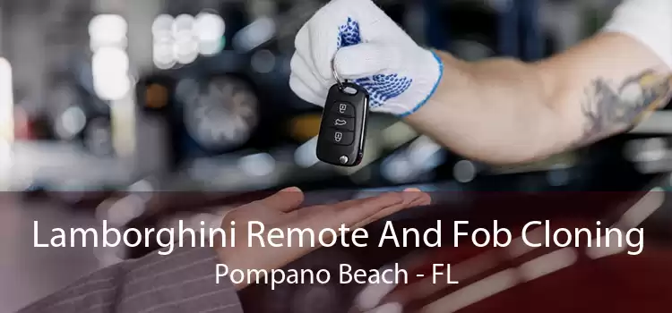 Lamborghini Remote And Fob Cloning Pompano Beach - FL