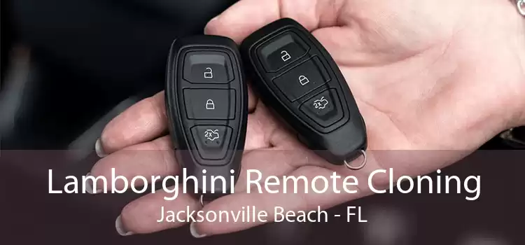 Lamborghini Remote Cloning Jacksonville Beach - FL
