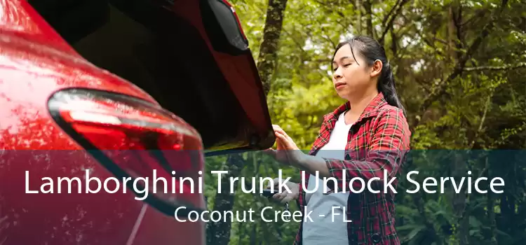 Lamborghini Trunk Unlock Service Coconut Creek - FL