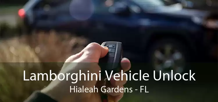 Lamborghini Vehicle Unlock Hialeah Gardens - FL