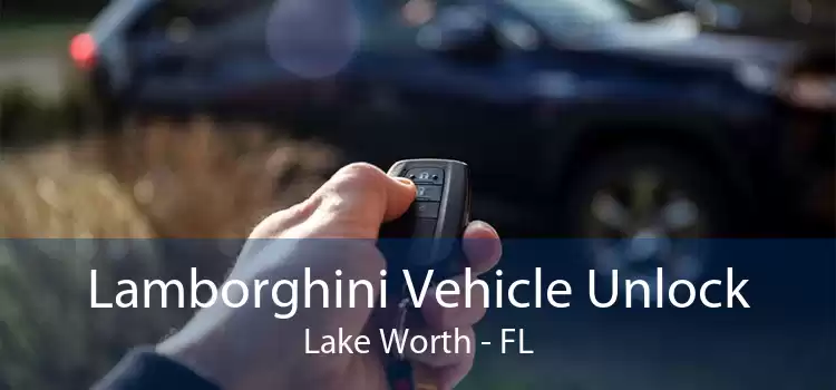 Lamborghini Vehicle Unlock Lake Worth - FL