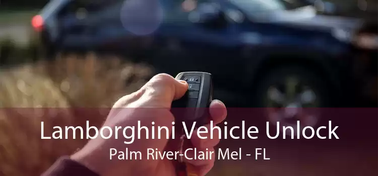 Lamborghini Vehicle Unlock Palm River-Clair Mel - FL